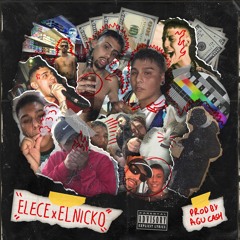 ELECE X EL NICKO. Nunca de astilla.
