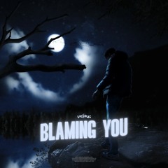 @valious - blaming you (prod. stonesowavy!)