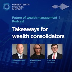 Future of wealth management: Takeaways for wealth consolidators