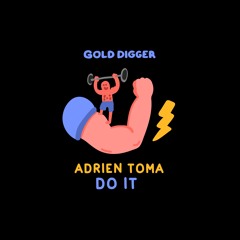 Adrien Toma - Do It [Gold Digger]