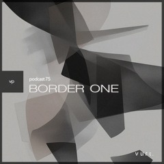 vurt podcast 75 - Border One