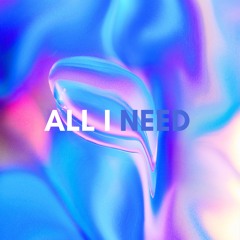 All I Need