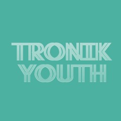 TRONIK YOUTH JUNE 2024 MIX