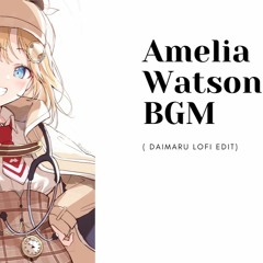 Amelia Watson BGM (Daimaru Lofi Hip Hop Edit)