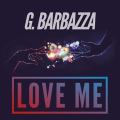 G. BARBAZZA - Love Me