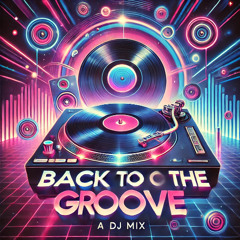 Back to the Groove presented by Jake Lachapelle