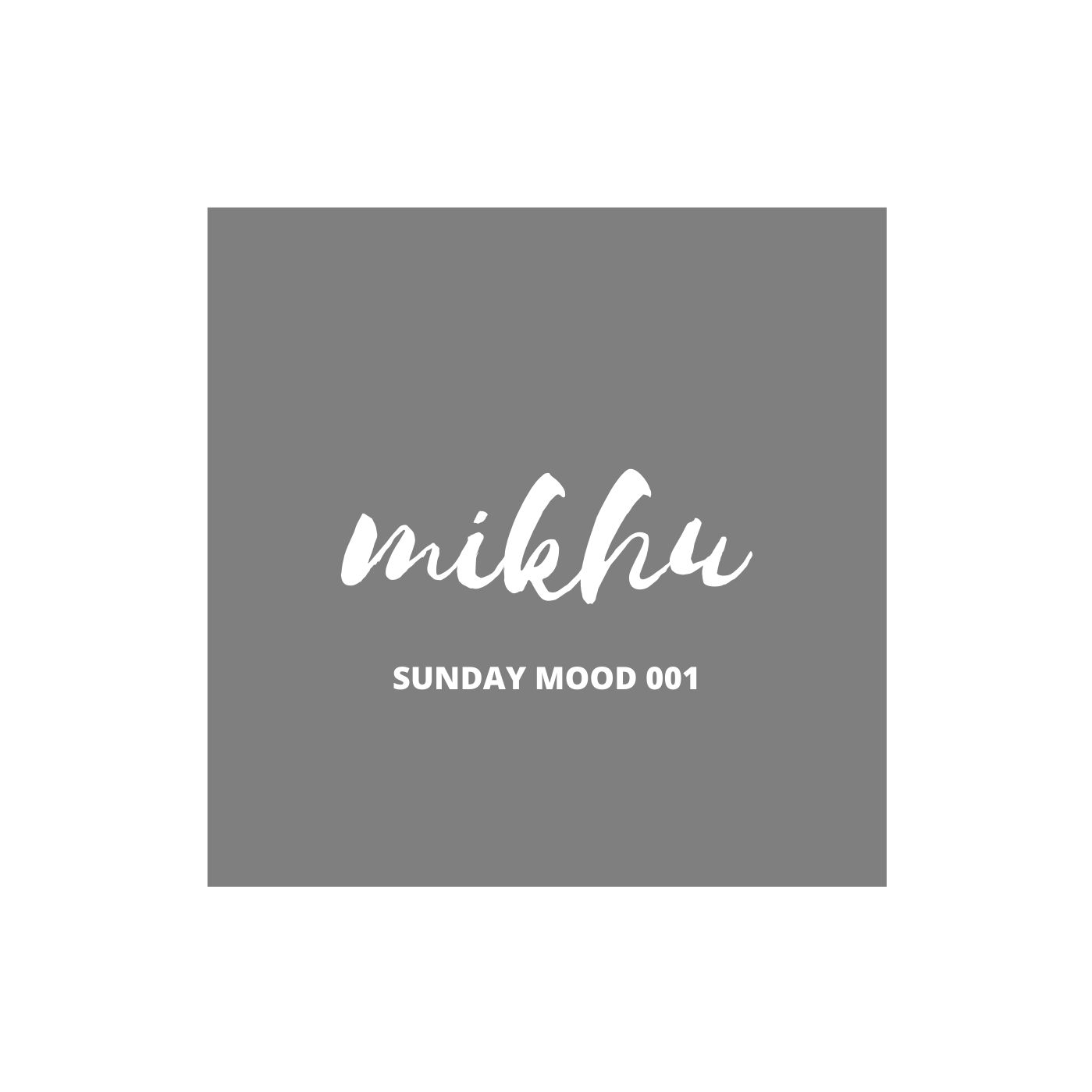 SUNDAY MOOD 001