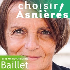 Episode 1: Présentation de "Choisir Asnières!" avec Marie-Christine BAILLET