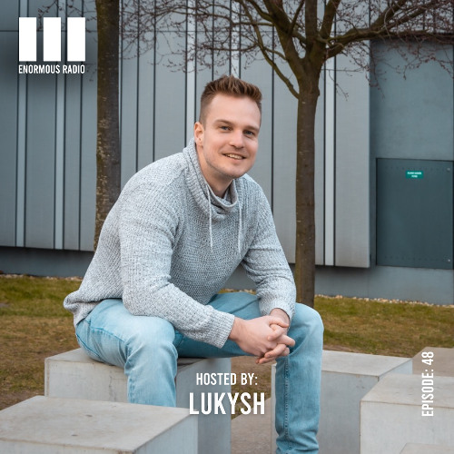 Enormous Radio - EP048 - Hosted By: Lukysh