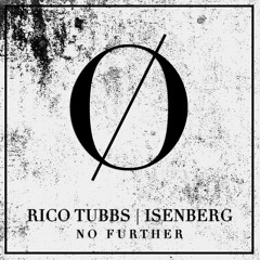 RICO TUBBS & ISENBERG | NO FURTHER
