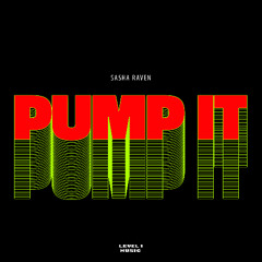 Sasha Raven - Pump It