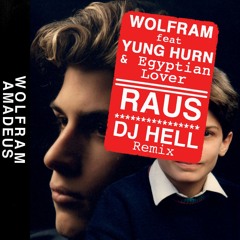Wolfram feat. Yung Hurn & Egyptian Lover - Raus (DJ Hell Remix)