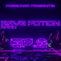 POIZZONED Presents Rave Potion Radio Ep.2