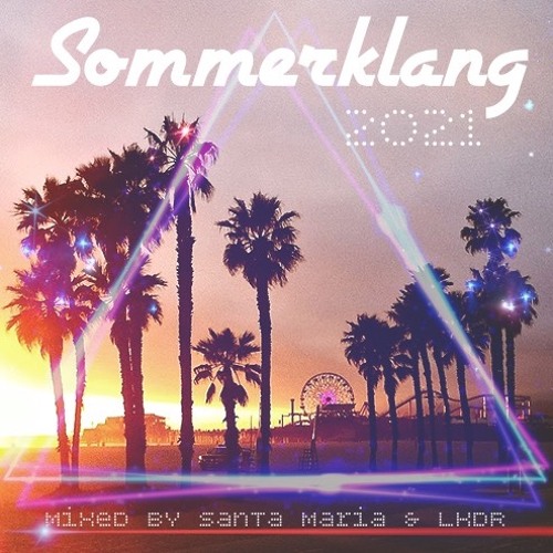 Sommerklang 2021 ™ Musik mit Herz ♡ (mixed by Santa Maria x LKDR)