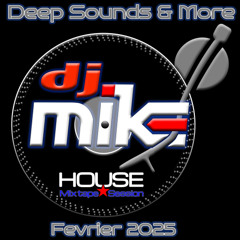 ★ DJ Mike ★ Deep House & More_2025-02-23