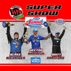 Blake Alexander, Matt Hartford, and Hector Arana Jr. - Summit NHRA Nationals Super Show  6/29/2023