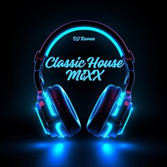 Classic House MiXX