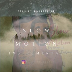 Slow Motion - Instrumental (Prod By Maestro DZ)