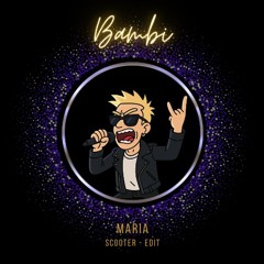 BAMBI - MARIA (SCOOTER EDIT)