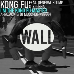 Kong Fu feat. General Klump & Krusha - I'm The Kong Fu Master (Afrojack & DJ Mugshot Reboot)