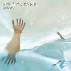 Hold On To Me