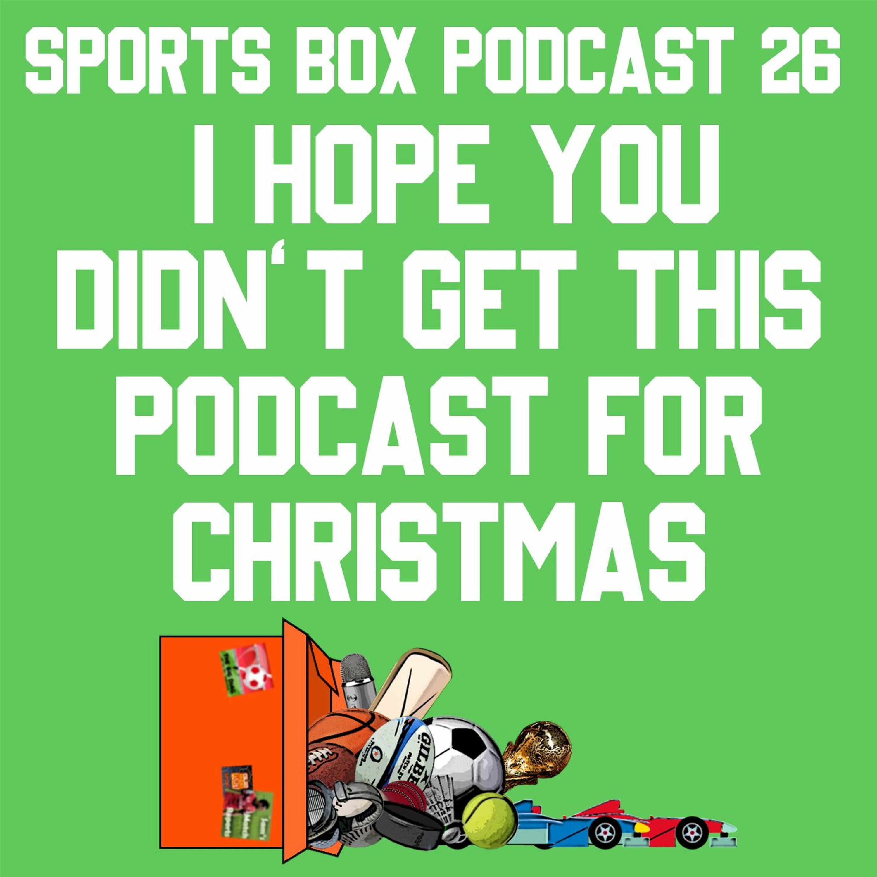Sports Box 26 - I Hope You Didn't Get This Podcast For Christmas