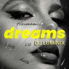 DREAMS - DJ LUMINIX