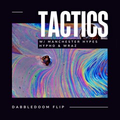 Tactics w/ Manchester Hypes - dabbledoom Flip