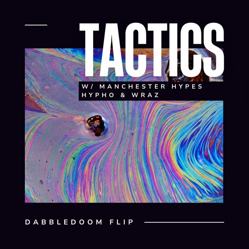 Tactics w/ Manchester Hypes - dabbledoom Flip