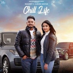 Chill Life (feat. Gurlez Akhtar)