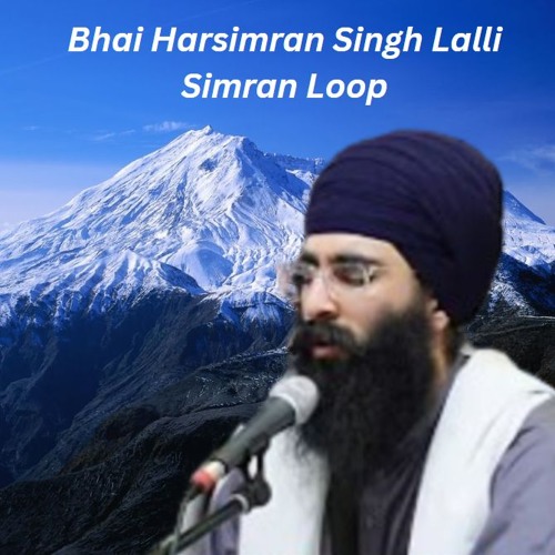 Bhai Harsimran Singh Lalli simran loop