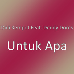 Untuk Apa (feat. Deddy Dores)