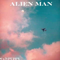 Sad Puppy - Alien Man