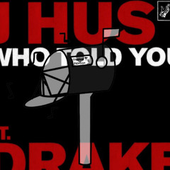 J Hus - Who Told You (feat. Drake) (sped up)