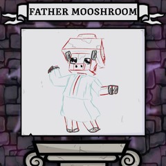 Victory! Father Mooshroom