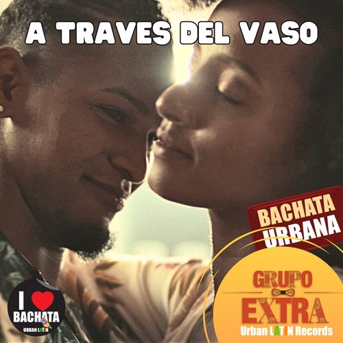 A Traves del Vaso (Bachata Version)