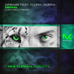 Airbase Feat. Floria Ambra - Denial (Liam Melly Remix) TEASER