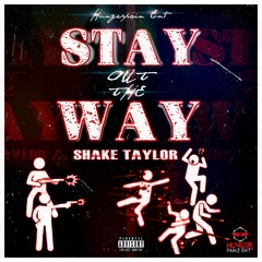 Shake Taylor ( Stay Out The Way )