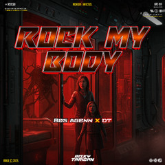 ROCK MY BODY ( R.T_ x 805 AGENN x DT ) #VIP EXPRESS