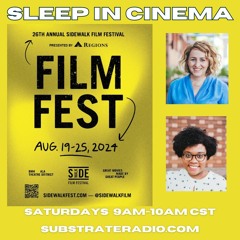 Sleep in Cinema 8.3.24 - SIDEWALK FILM FEST 2024 w/Jessica and Chloe
