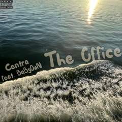 Centra - The Office (feat. BaByDoN)