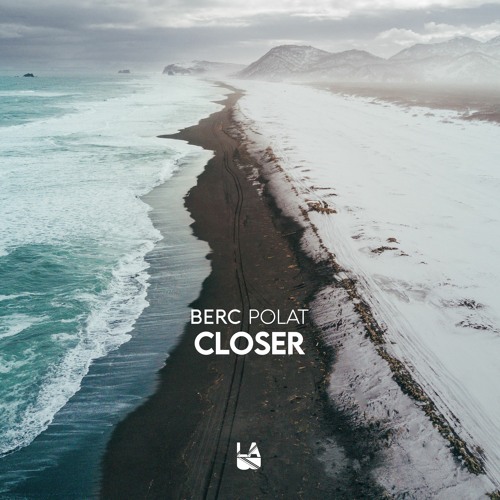Stream Berc Polat - Closer by LAB Recordings | Listen online for free on  SoundCloud