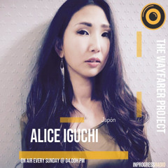 THE WAYFARER PODCAST - GUEST MIX #50 ALICE IGUCHI (USA) AT IN PROGRESS RADIO