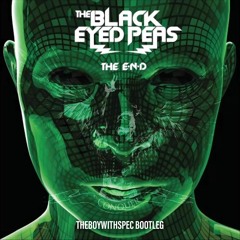 The Black Eyed Peas - I Gotta Feeling (THEBOYWITHSPEC Bootleg) (Sped Up) [FREE DOWNLOAD]