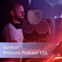 Phonons Podcast 108 Sonhan