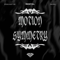 DUSKCAST [MENTAL SERIES] | 05 MOTION SYMMETRY