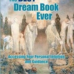 Read online The Best Dream Book Ever: Accessing Your Personal Intuition and Guidance by Kevin J Tode