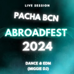 Abroadfest 24 session Pacha Barcelona (Maggie Dj)