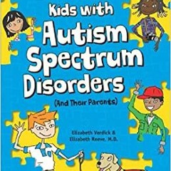 P.D.F.❤️DOWNLOAD⚡️ The Survival Guide for Kids with Autism Spectrum Disorders (And Their Parents) On