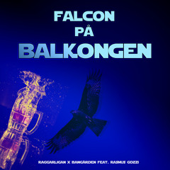 FALCON PÅ BALKONGEN (feat. Rasmus Gozzi)